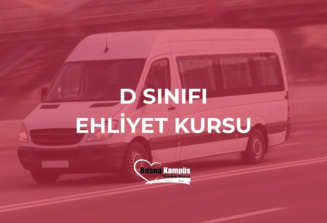 D Ehliyet Kursu